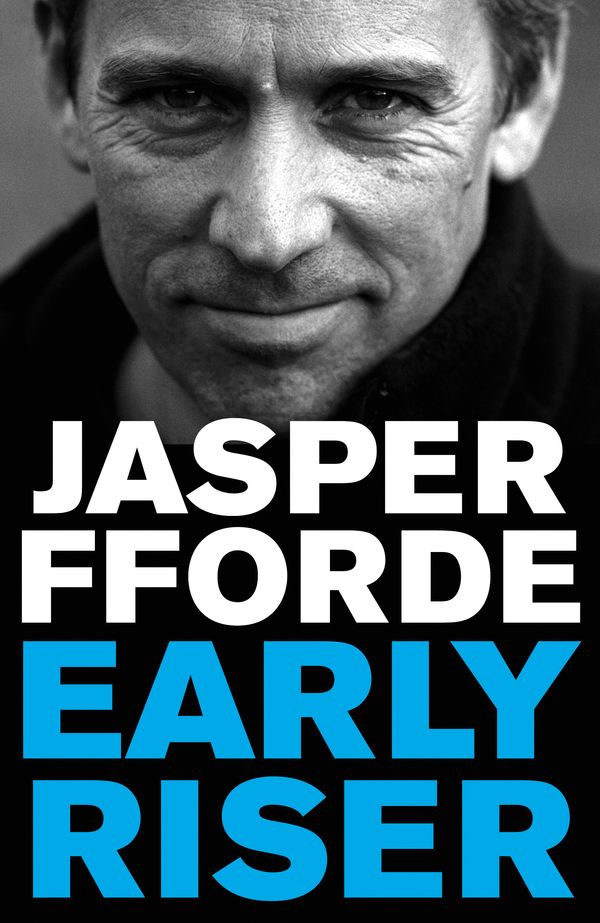 Cover Art for 9781444763591, Early Riser: The new standalone novel from the Number One bestselling author by Jasper Fforde