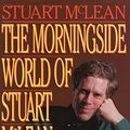Cover Art for 9780670829668, The Morningside World of Stuart McLean by Stuart McLean