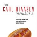 Cover Art for 9780330432177, The Carl Hiaasen Omnibus 2: Native Tongue, Strip Tease, Stormy Weather by Carl Hiaasen