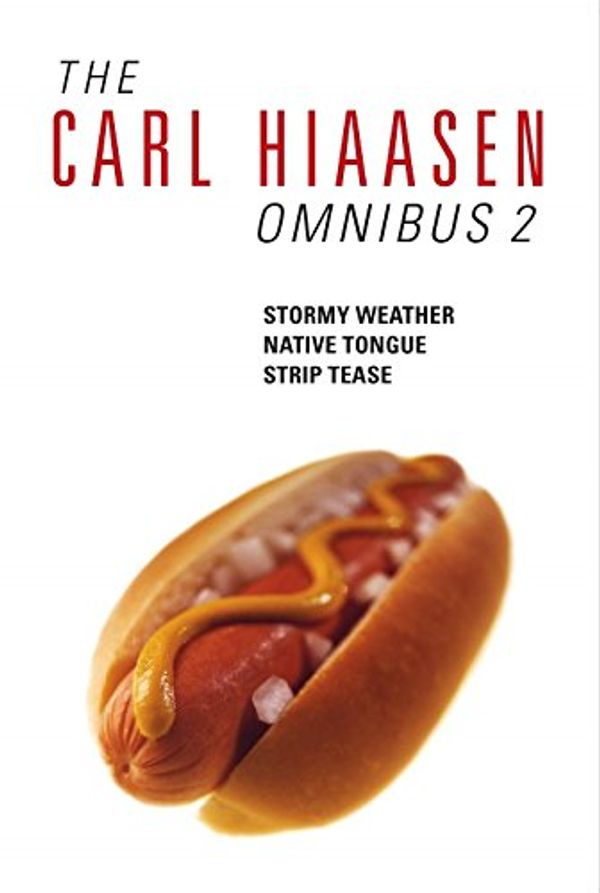 Cover Art for 9780330432177, The Carl Hiaasen Omnibus 2: Native Tongue, Strip Tease, Stormy Weather by Carl Hiaasen