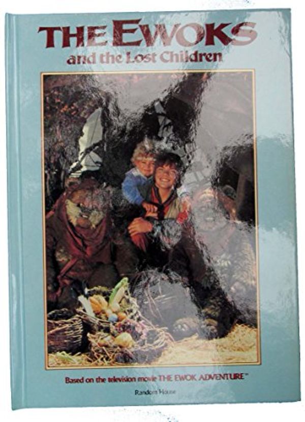 Cover Art for 9780394871868, Ewoks and the Lost Children # by Amy Ehrlich