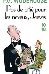 Cover Art for 9782264039002, Pas de pitié pour les neveux, Jeeves by P.g. Wodehouse