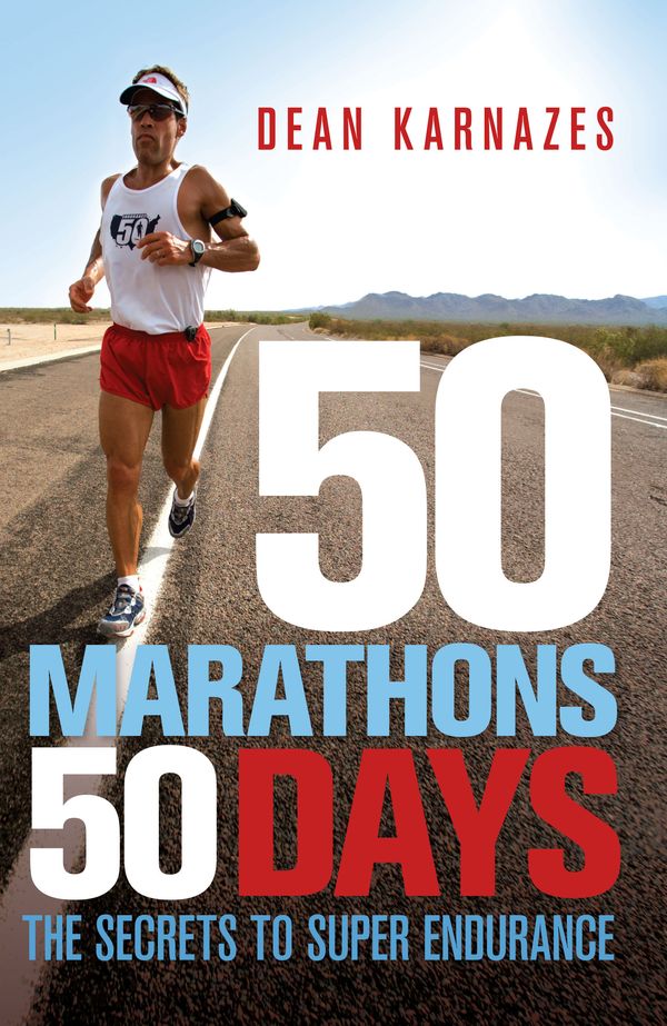 Cover Art for 9781741755596, 50 Marathons 50 Days by Dean Karnazes