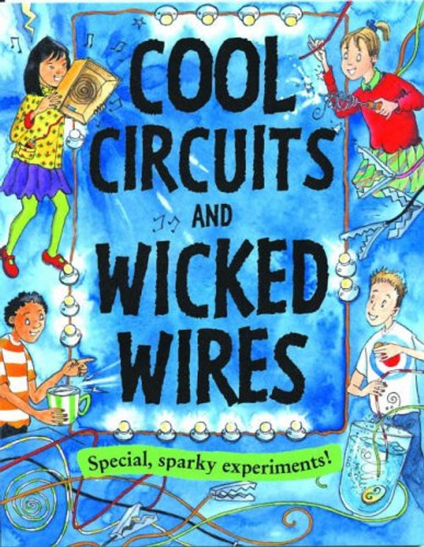 Cover Art for 9781902915333, Cool Circuits and Wicked Wires by Susan Martineau