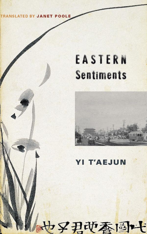 Cover Art for 9780231520539, Eastern Sentiments by Janet Poole, T'aejun Yi