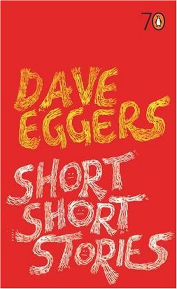 Cover Art for 9780141023083, Short Short Stories by Dave Eggers