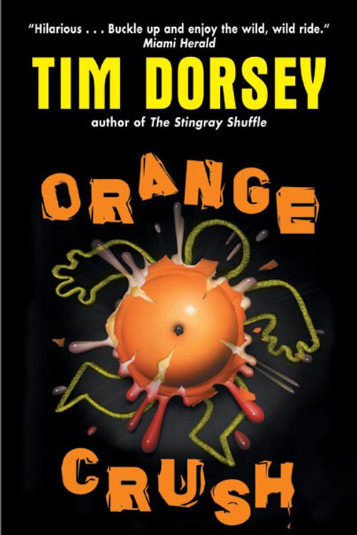 Cover Art for 9780061031540, Orange Crush by Tim Dorsey