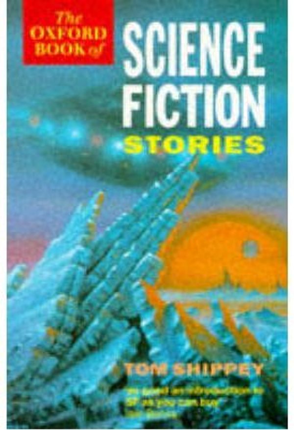 Cover Art for 9780192831675, The Oxford Book of Science Fiction Stories by Tom Shippey