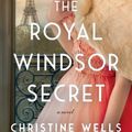 Cover Art for 9780063351936, The Royal Windsor Secret by Christine Wells