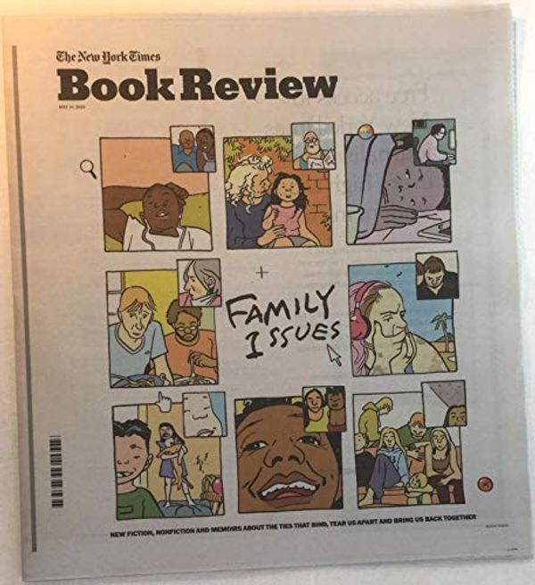 Cover Art for B088N8LQ7X, The New York Times Book Review, May 10, 2020 (Family Issues—Anne Tyler, Redhead by the Side of the Road; Lydia Millet's Children's Bible; C. Pam Zhang's How Much of These Hills Is Gold; Ishmael Beah) by Amy Bloom, Jonathan Dee, Thomas Chatterton Williams