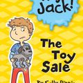 Cover Art for 9781743582282, Hey Jack: The Toy Sale by Sally Rippin