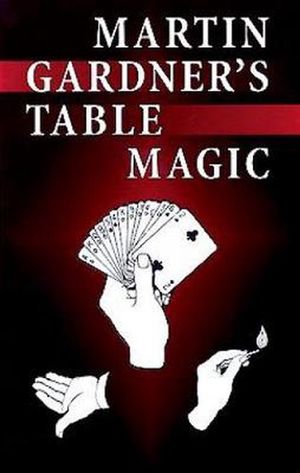 Cover Art for 9780486404035, Martin Gardner's Table Magic by Martin Gardner