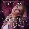 Cover Art for 9781538410349, Goddess of Love by P. C. Cast