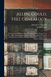 Cover Art for 9781016424103, Allen, Gould, Hill Genealogy by Daniel Gould