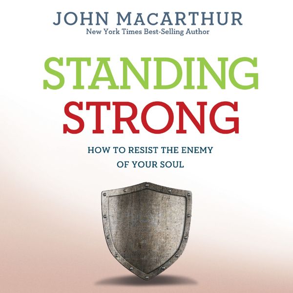 Cover Art for B008ETXTX4, Standing Strong: How to Resist the Enemy of Your Soul (Unabridged) by Unknown