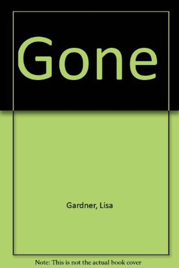 Cover Art for 9780753135334, Gone by Lisa Gardner, Regina Reagan