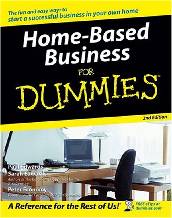 Cover Art for 9780764577635, Home Based Business for Dummies by Paul Edwards, Sarah Edwards, Peter Economy