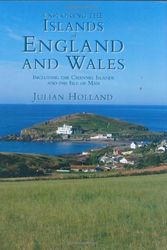 Cover Art for 9780711227439, Exploring the Islands of England and Wales: Including the Channel Islands and the Isle of Man by Julian Holland