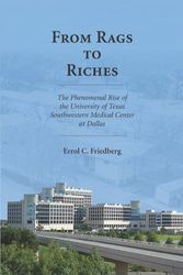 Cover Art for 9781594603976, From Rags to Riches: The Phenomenal Rise of the University of Texas Southwestern Medical Center at Dallas by Errol C. Friedberg