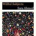 Cover Art for B00ODVBPX8, Willful Subjects by Sara Ahmed