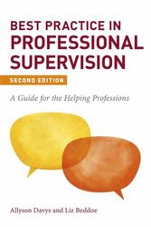 Cover Art for 9781785924712, Best Practice in Professional Supervision, Second Edition: A Guide for the Helping Professions by Allyson Davys, Liz Beddoe