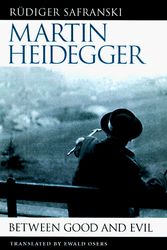 Cover Art for 9780674387096, Martin Heidegger: Between Good and Evil by Rudiger Safranski
