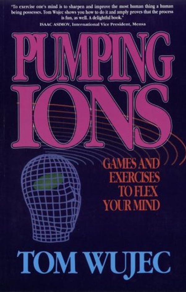 Cover Art for 9780385251136, Pumping Ions by Tom Wujec