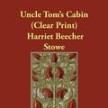 Cover Art for 9781406821284, Uncle Tom's Cabin (Clear Print) by Harriet Beecher Stowe