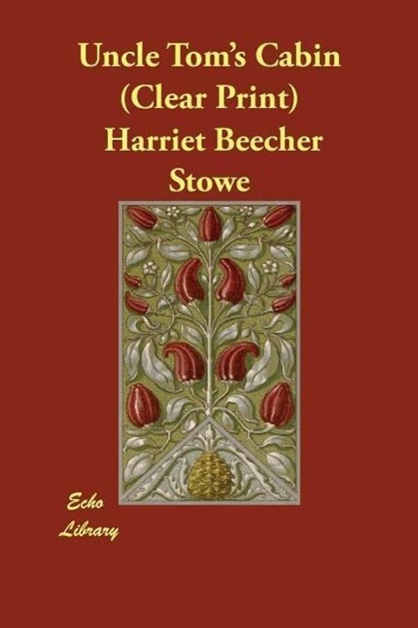 Cover Art for 9781406821284, Uncle Tom's Cabin (Clear Print) by Harriet Beecher Stowe