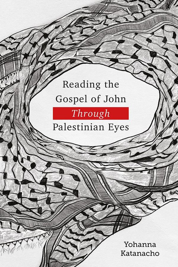 Cover Art for 9781783687800, Reading the Gospel of John through Palestinian Eyes by Yohanna Katanacho