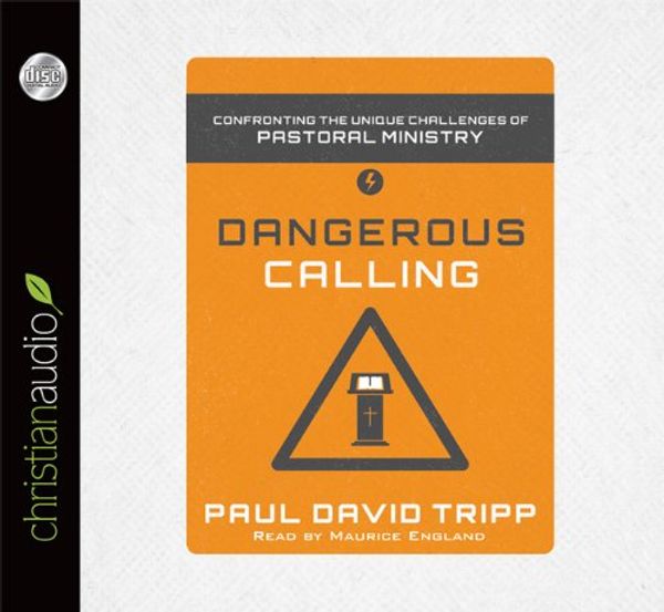 Cover Art for 9781610455145, Dangerous Calling by Paul David Tripp