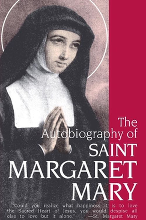 Cover Art for 9780895552952, The Autobiography of St. Margaret Mary Alacoque by Margaret M. Alacoque