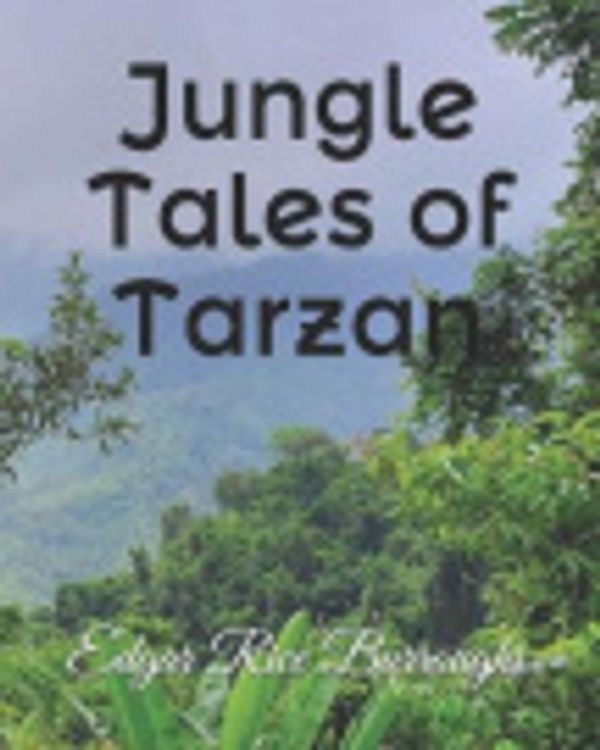 Cover Art for 9798558572292, Jungle Tales of Tarzan by Edgar Rice Burroughs