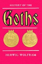 Cover Art for 9780520069831, History of the Goths by Herwig Wolfram