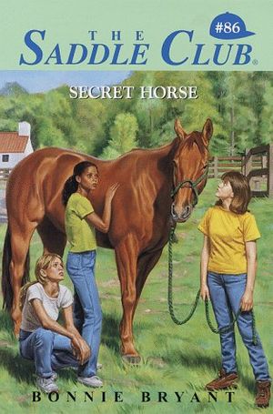 Cover Art for 9780553486711, Secret Horse (Saddle Club #86) by Bonnie Bryant