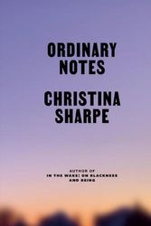 Cover Art for 9780374604486, Ordinary Notes by Christina Sharpe