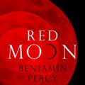 Cover Art for 9781444725001, Red Moon by Benjamin Percy