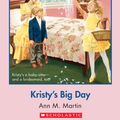 Cover Art for 9780545532525, The Baby-Sitters Club #6: Kristy's Big Day by Ann M. Martin