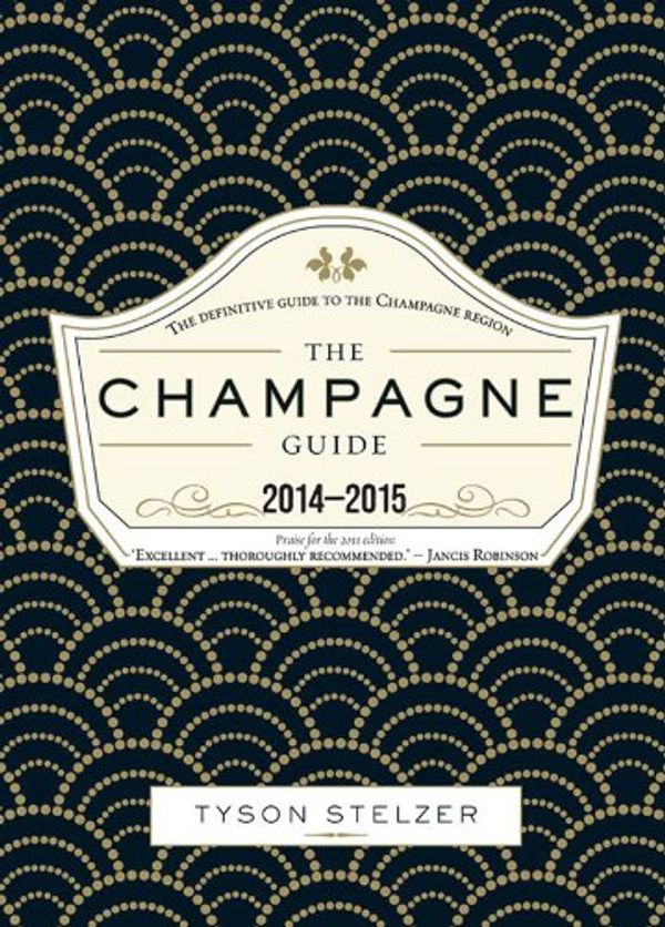 Cover Art for B00GD7J0C8, The Champagne Guide: The definitive guide to the Champagne region by Tyson Stelzer