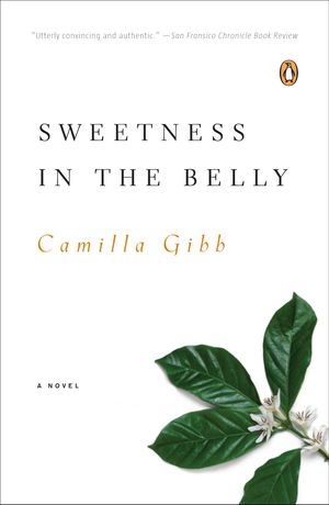 Cover Art for 9780143038726, Sweetness in the Belly by Camilla Gibb