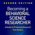 Cover Art for 9781462538799, Becoming a Behavioral Science Researcher, Second Edition: A Guide to Producing Research That Matters by Rex B. Kline