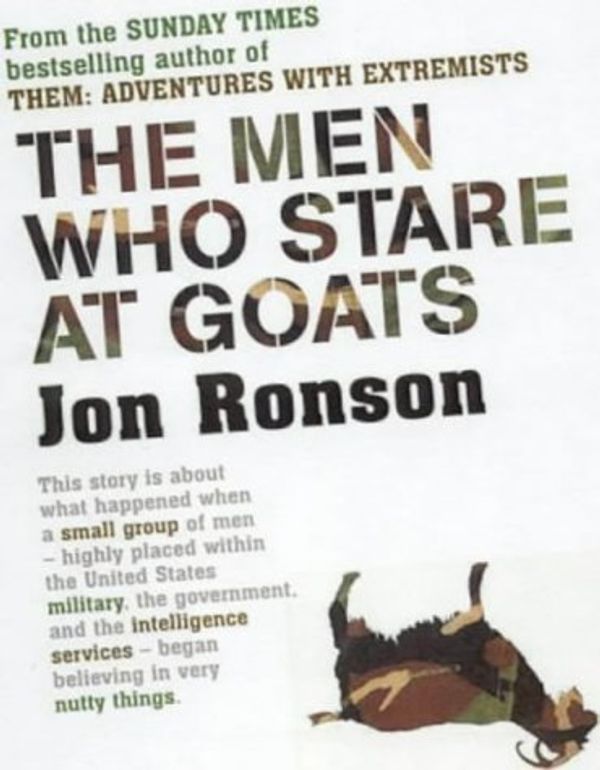 Cover Art for 9780330435260, The Men Who Stare at Goats by Jon Ronson