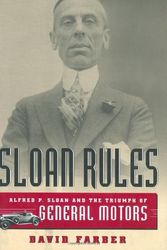 Cover Art for 9780226238043, Sloan Rules: Alfred P. Sloan and the Triumph of General Motors by David Farber