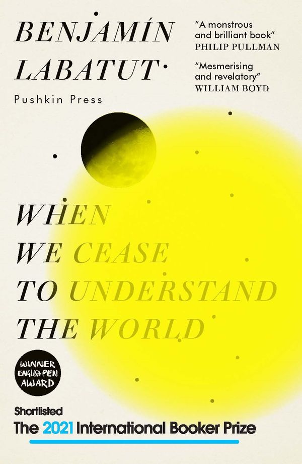 Cover Art for 9781782276142, When We Cease to Understand the World by Benjamin Labatut
