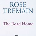 Cover Art for 9780701178000, The Road Home by Rose Tremain