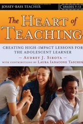 Cover Art for 9780787978020, The Heart of Teaching: Creating High Impact Lessons for the Adolescent Learner (Jossey-Bass Teacher) by Audrey J. Sirota