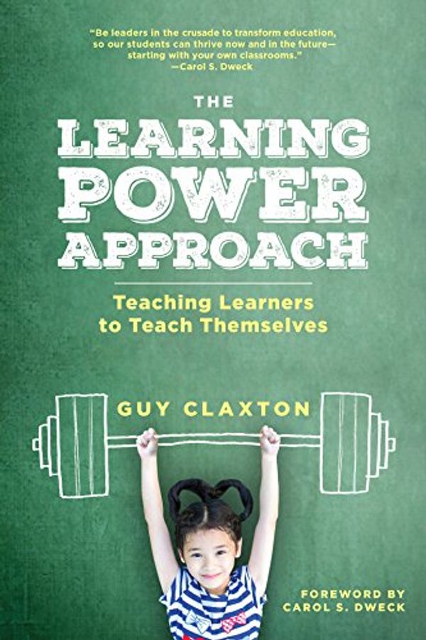 Cover Art for B07C6LT2G2, The Learning Power Approach: Teaching Learners to Teach Themselves (Corwin Teaching Essentials) by Guy Claxton