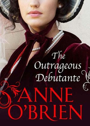 Cover Art for 9781460818671, The Outrageous Debutante by Anne O'Brien