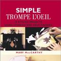 Cover Art for 9781552096345, Simple Trompe L'Oeil: 20 stylish projects using stencils and faux finishes by Mary MacCarthy
