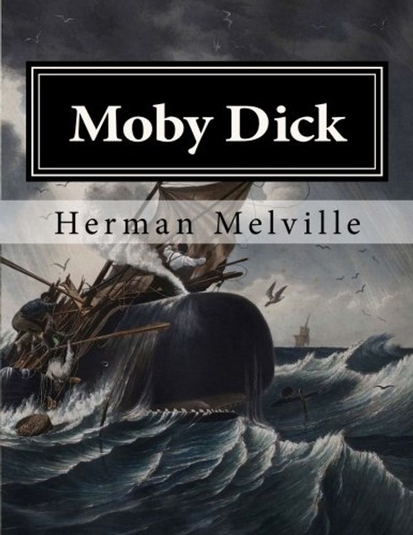 Cover Art for 9781494447243, Moby Dick: The Whale by Herman Melville